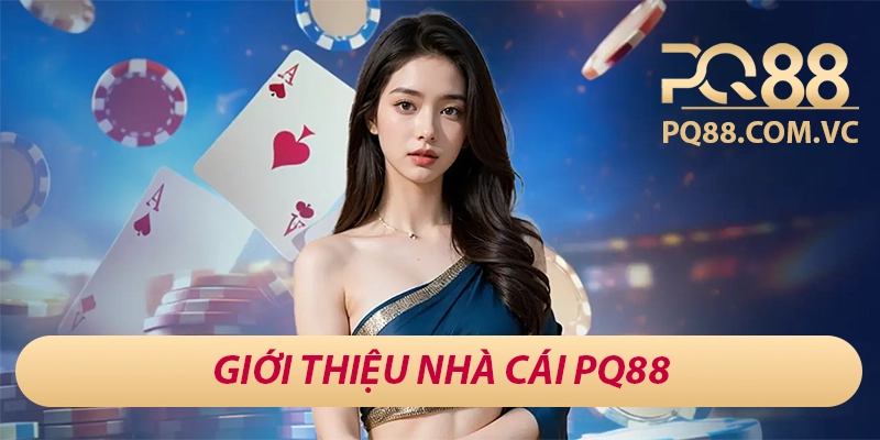 Giới thiệu nhà cái PQ88