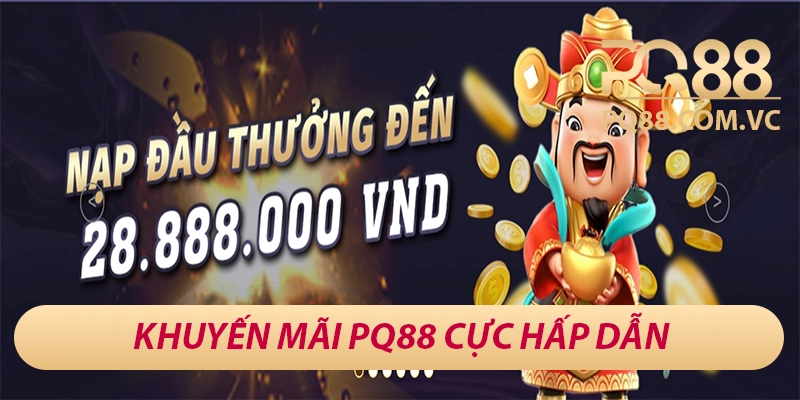 Tổng hợp khuyến mãi tại PQ88